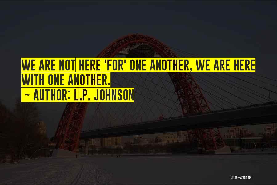 L Here Quotes By L.P. Johnson