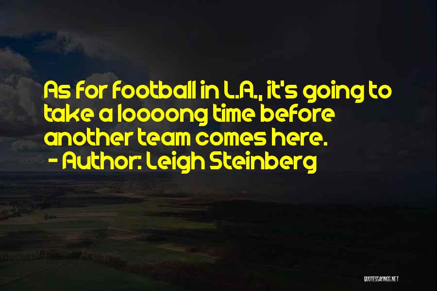 L Here Quotes By Leigh Steinberg