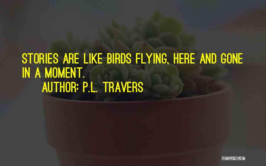 L Here Quotes By P.L. Travers