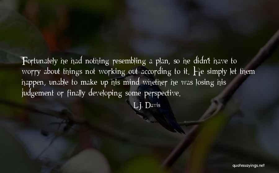 L.J. Davis Quotes 2110769 L.J. Davis Quotes 2110769