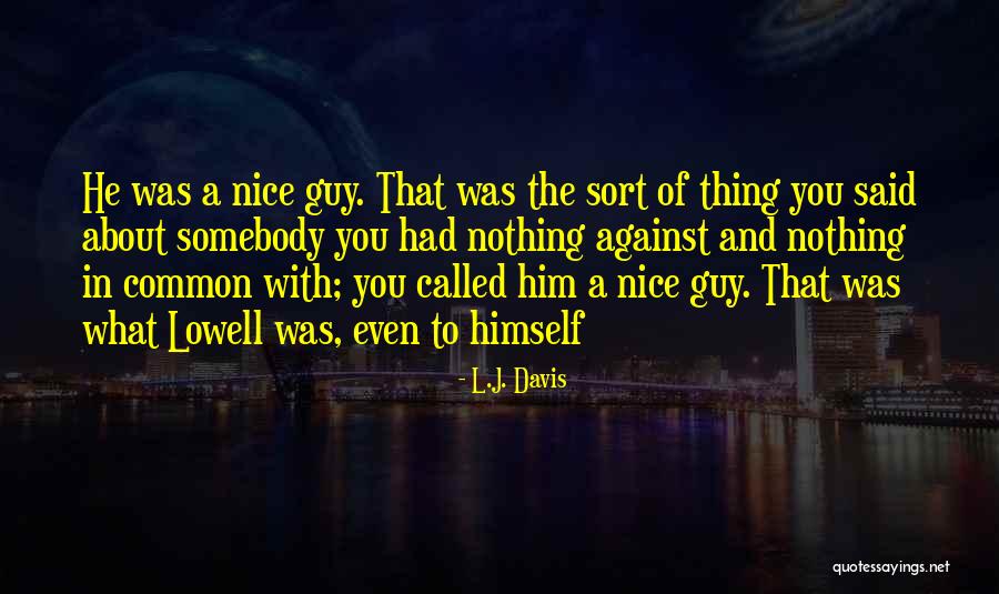 L.J. Davis Quotes 354916 L.J. Davis Quotes 354916