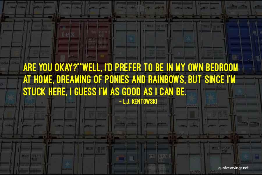 L.J. Kentowski Quotes 1017062 L.J. Kentowski Quotes 1017062