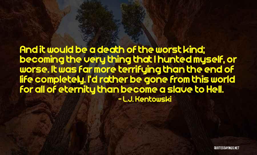 L.J. Kentowski Quotes 1079026