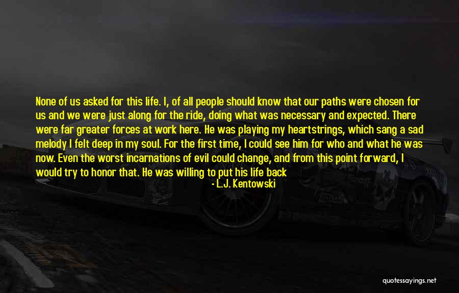 L.J. Kentowski Quotes 1371812