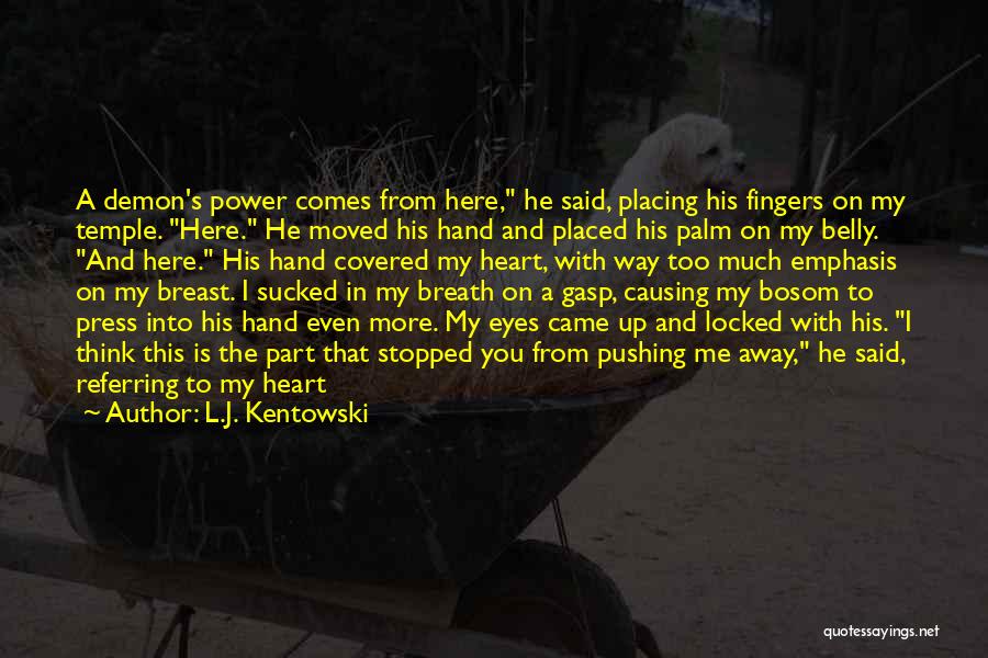 L.J. Kentowski Quotes 2228182