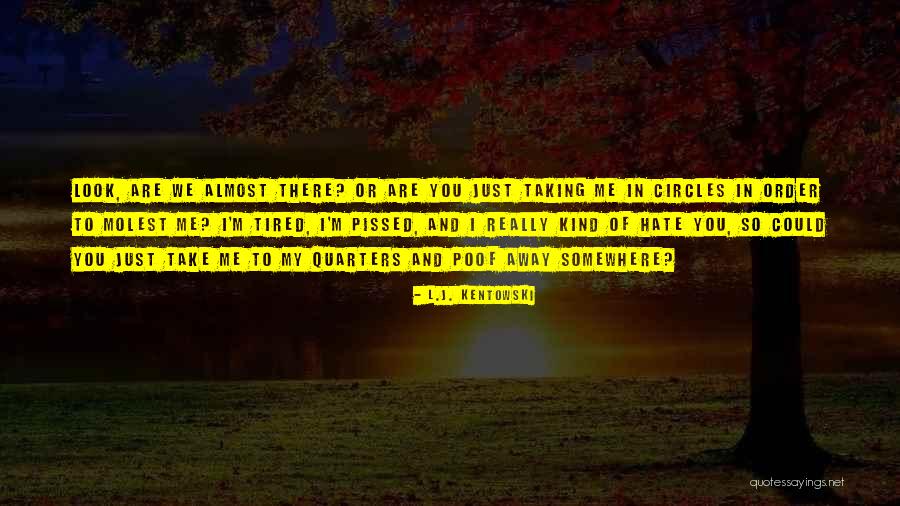 L.J. Kentowski Quotes 2268216 L.J. Kentowski Quotes 2268216