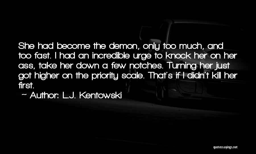 L.J. Kentowski Quotes 533895
