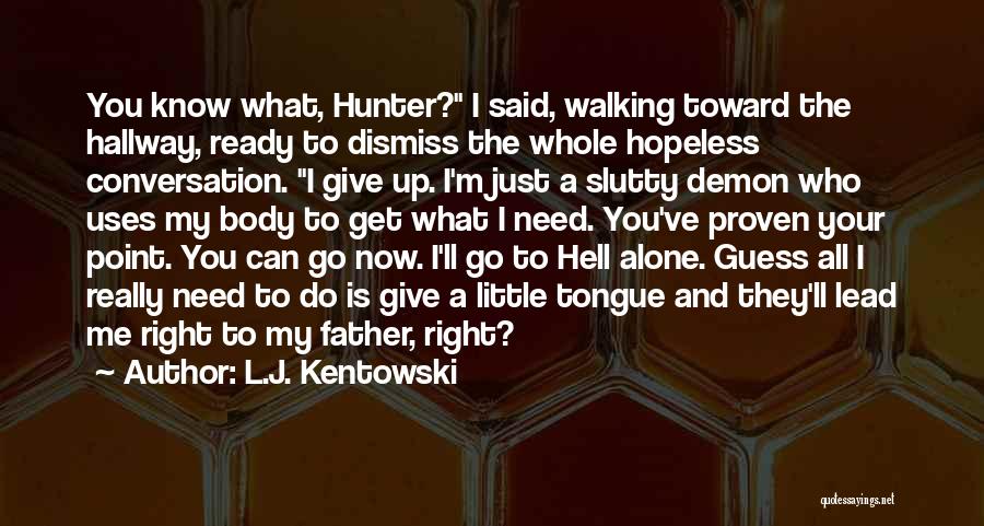 L.J. Kentowski Quotes 816103