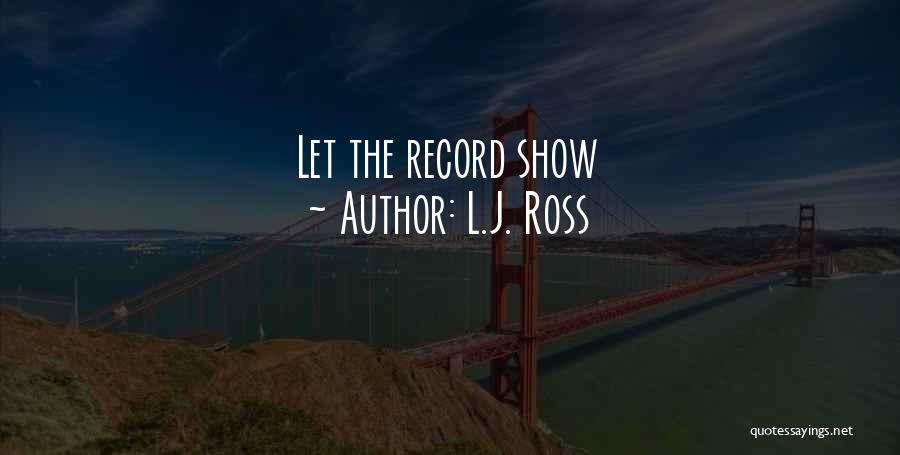 L.J. Ross Quotes 1100661