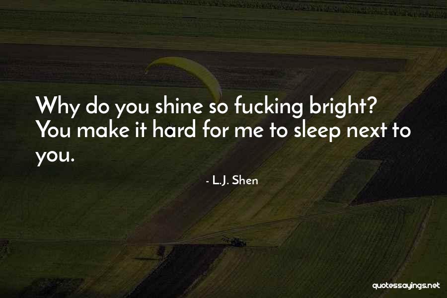 L.J. Shen Quotes 1017587 L.J. Shen Quotes 1017587