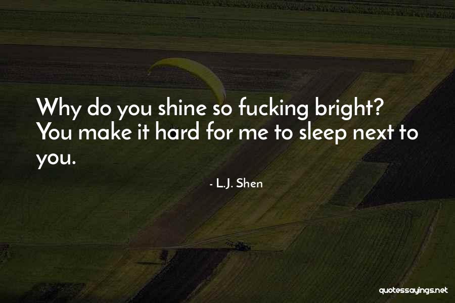 L.J. Shen Quotes 1017587