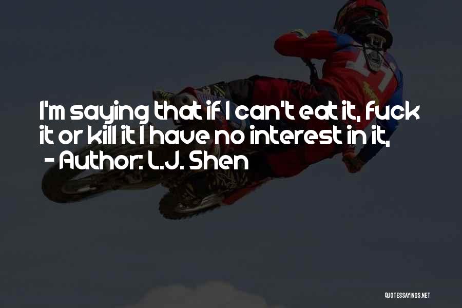 L.J. Shen Quotes 2204699