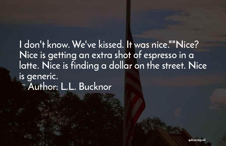 L.L. Bucknor Quotes 1184711