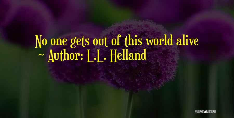 L.L. Helland Quotes 1723480