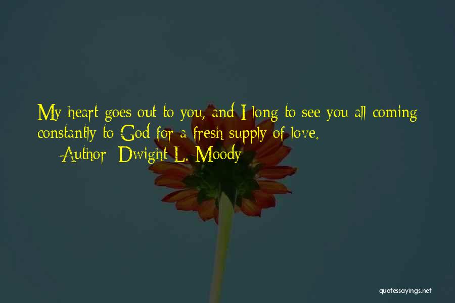 L Love God Quotes By Dwight L. Moody