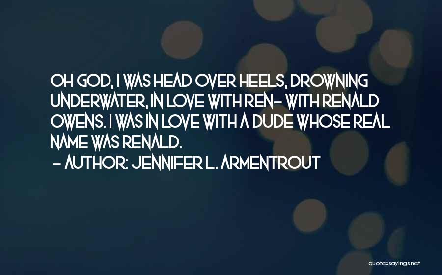 L Love God Quotes By Jennifer L. Armentrout