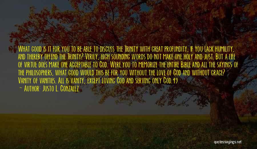 L Love God Quotes By Justo L. Gonzalez