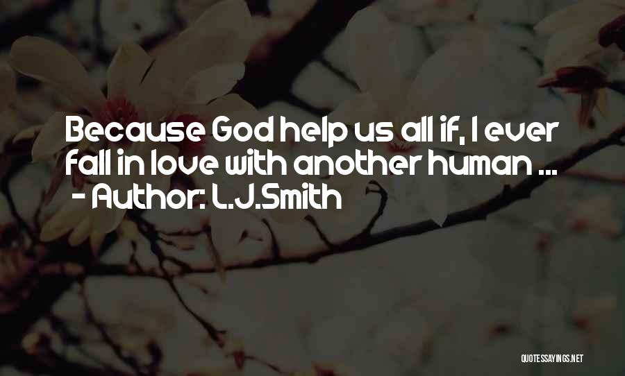 L Love God Quotes By L.J.Smith