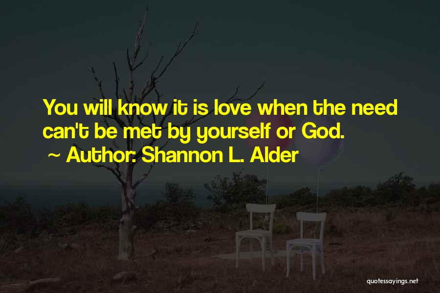 L Love God Quotes By Shannon L. Alder