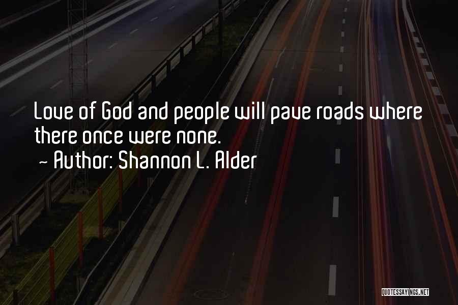 L Love God Quotes By Shannon L. Alder