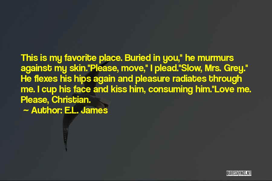 L Love Me Quotes By E.L. James