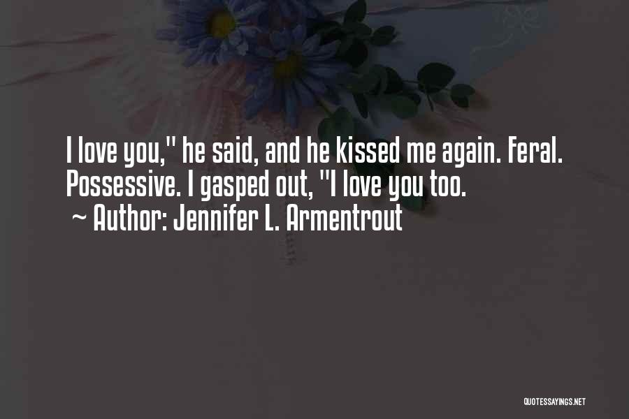 L Love Me Quotes By Jennifer L. Armentrout