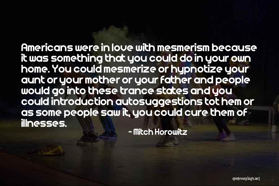 L Love My Aunt Quotes By Mitch Horowitz L Love My Aunt Quotes By Mitch Horowitz