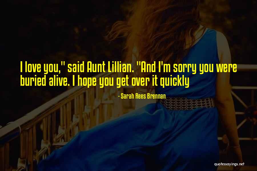 L Love My Aunt Quotes By Sarah Rees Brennan L Love My Aunt Quotes By Sarah Rees Brennan