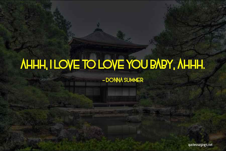 L Love My Baby Quotes By Donna Summer