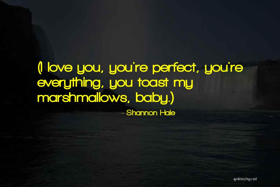 L Love My Baby Quotes By Shannon Hale