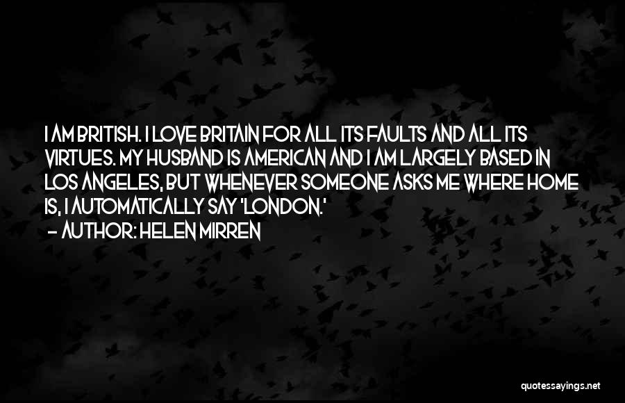 L Love My Husband Quotes By Helen Mirren