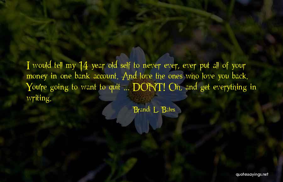 L Love My Life Quotes By Brandi L. Bates