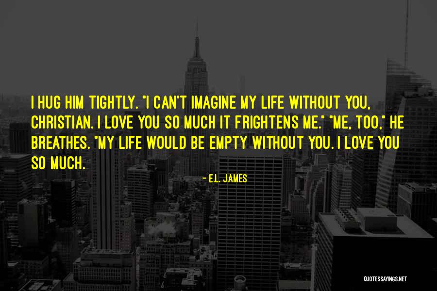 L Love My Life Quotes By E.L. James