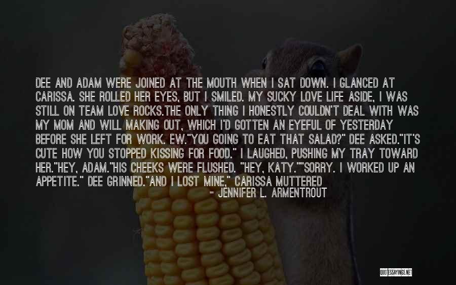 L Love My Life Quotes By Jennifer L. Armentrout L Love My Life Quotes By Jennifer L. Armentrout