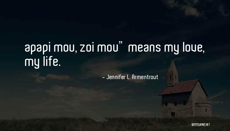 L Love My Life Quotes By Jennifer L. Armentrout L Love My Life Quotes By Jennifer L. Armentrout