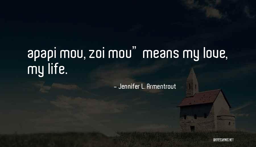 L Love My Life Quotes By Jennifer L. Armentrout