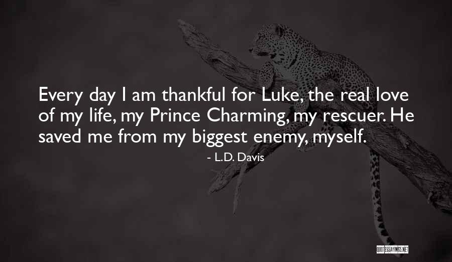 L Love My Life Quotes By L.D. Davis L Love My Life Quotes By L.D. Davis