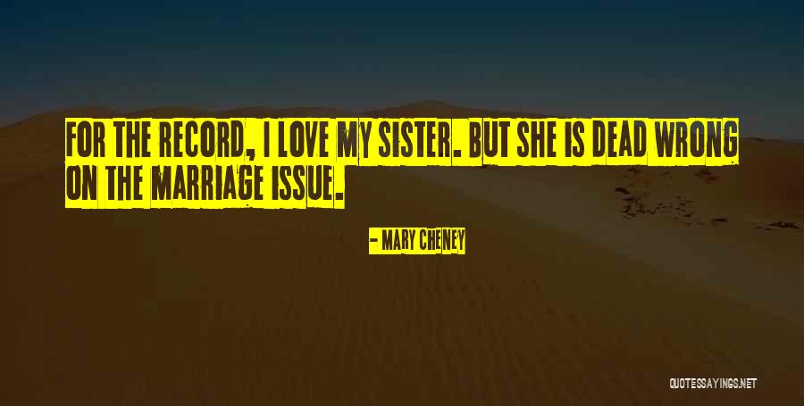 L Love My Sister Quotes By Mary Cheney