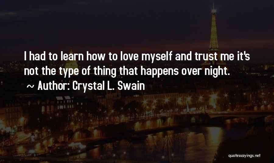 L Love Myself Quotes By Crystal L. Swain