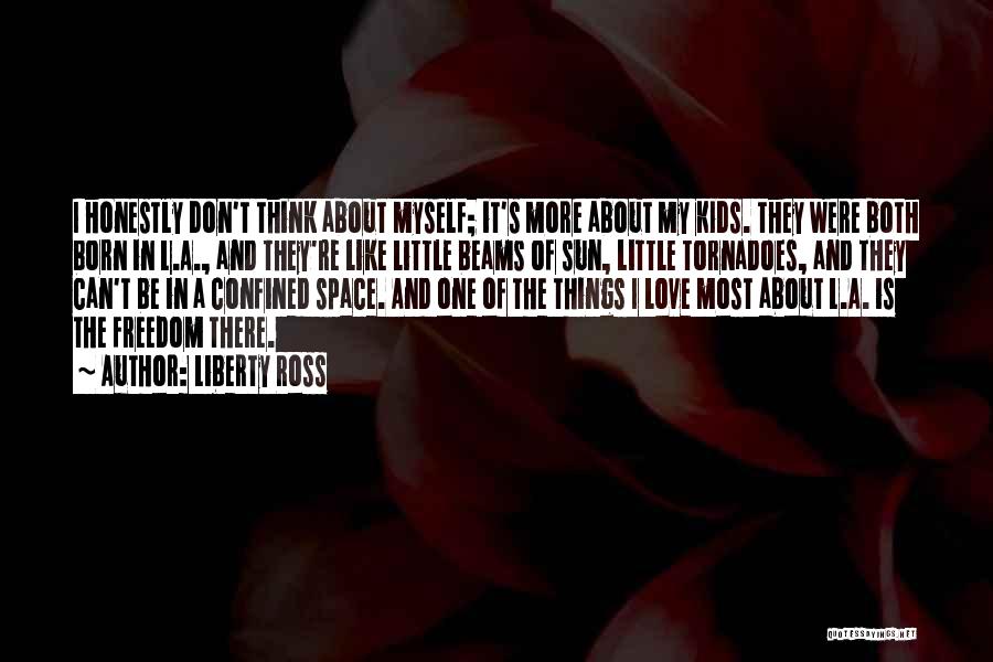 L Love Myself Quotes By Liberty Ross