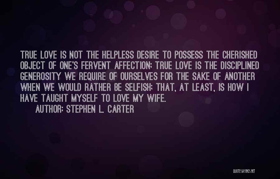 L Love Myself Quotes By Stephen L. Carter