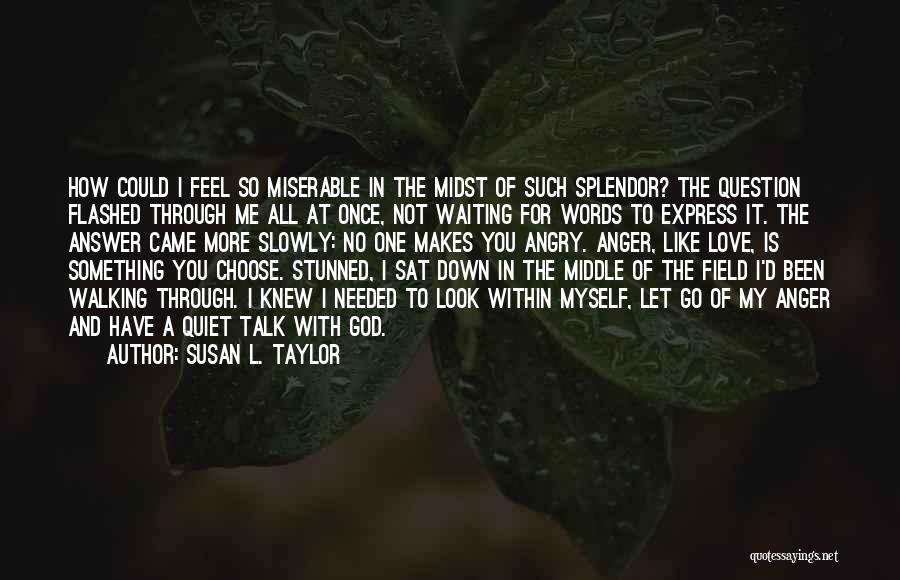 L Love Myself Quotes By Susan L. Taylor