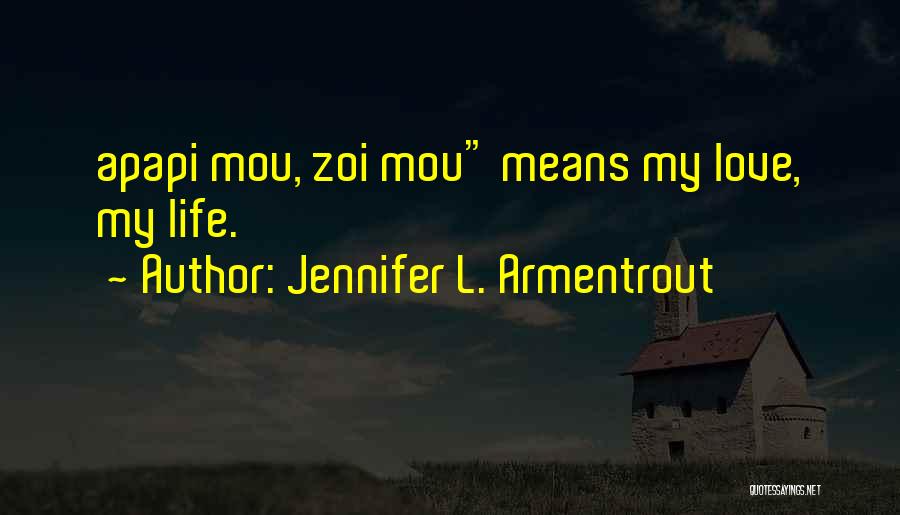 L Love Quotes By Jennifer L. Armentrout