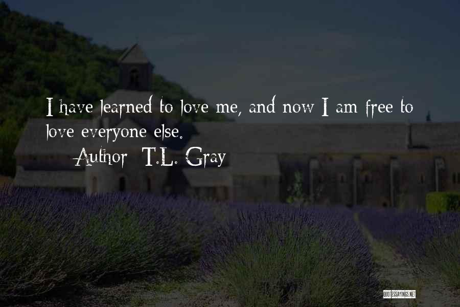 L Love Quotes By T.L. Gray