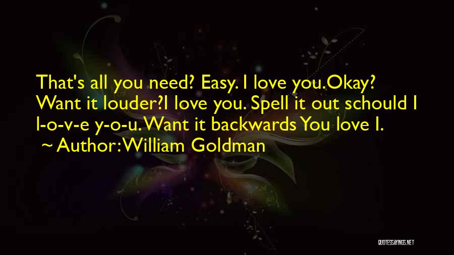 L Love U Quotes By William Goldman