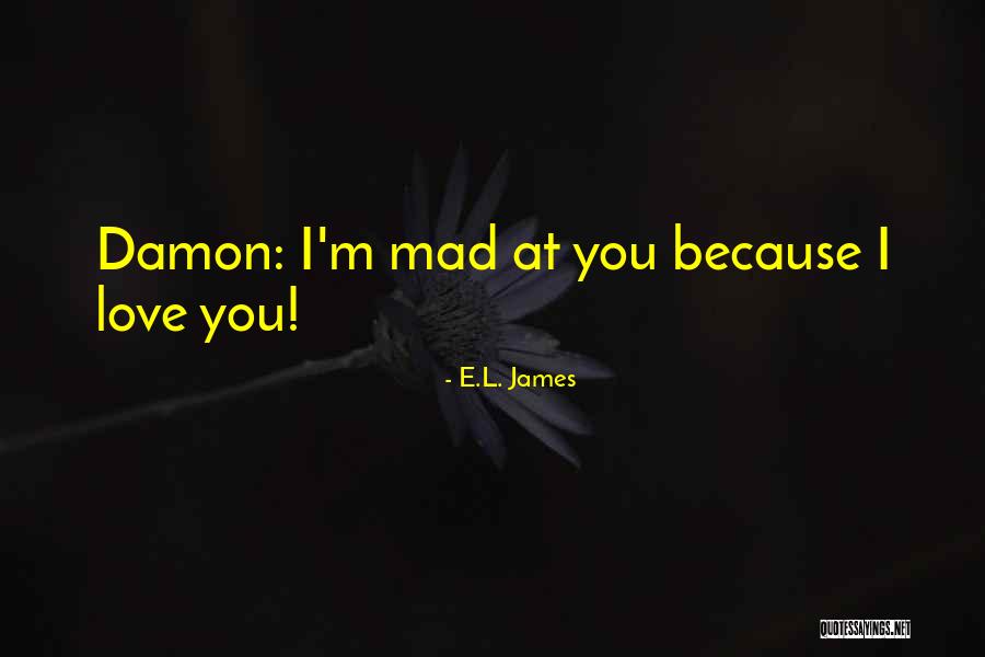 L Love You Because Quotes By E.L. James