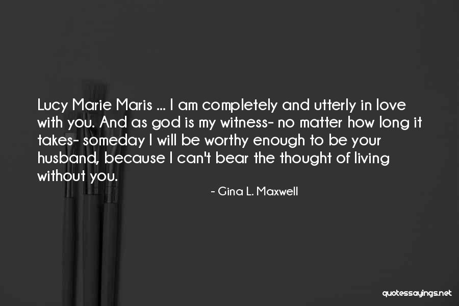 L Love You Because Quotes By Gina L. Maxwell L Love You Because Quotes By Gina L. Maxwell