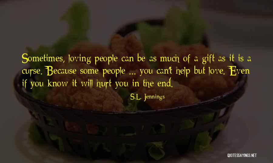 L Love You Because Quotes By S.L. Jennings L Love You Because Quotes By S.L. Jennings