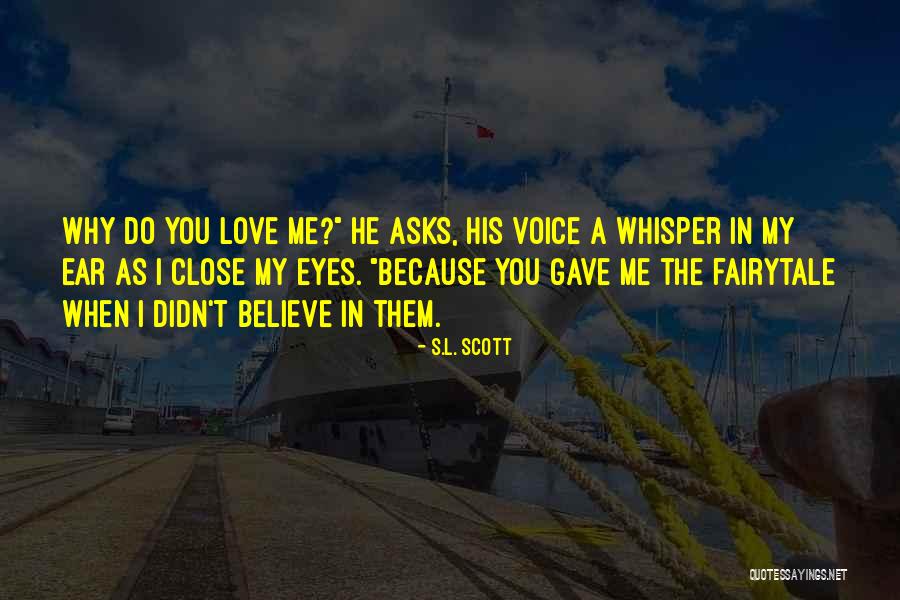 L Love You Because Quotes By S.L. Scott L Love You Because Quotes By S.L. Scott