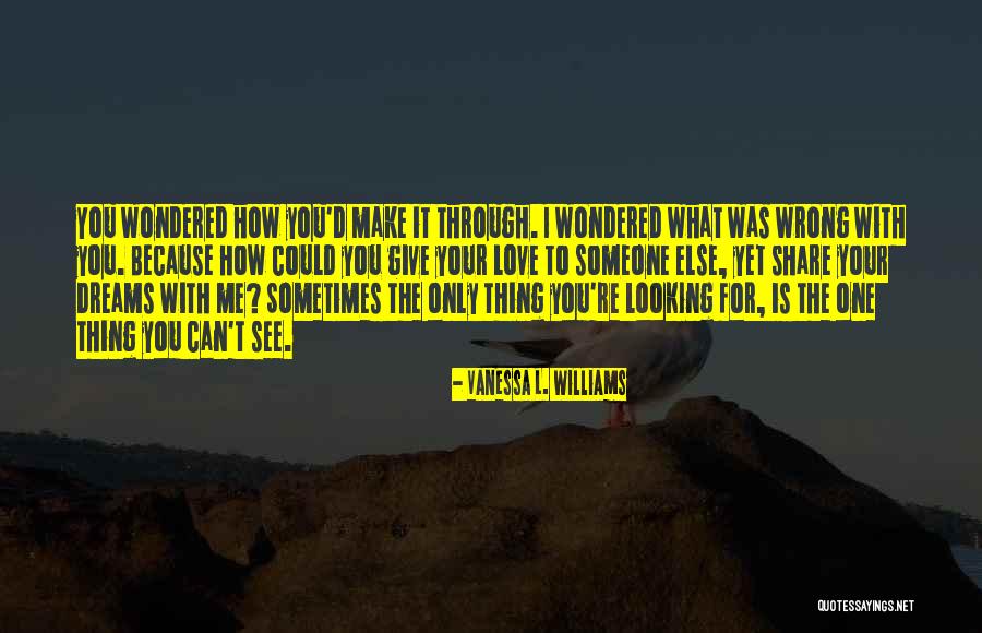 L Love You Because Quotes By Vanessa L. Williams L Love You Because Quotes By Vanessa L. Williams